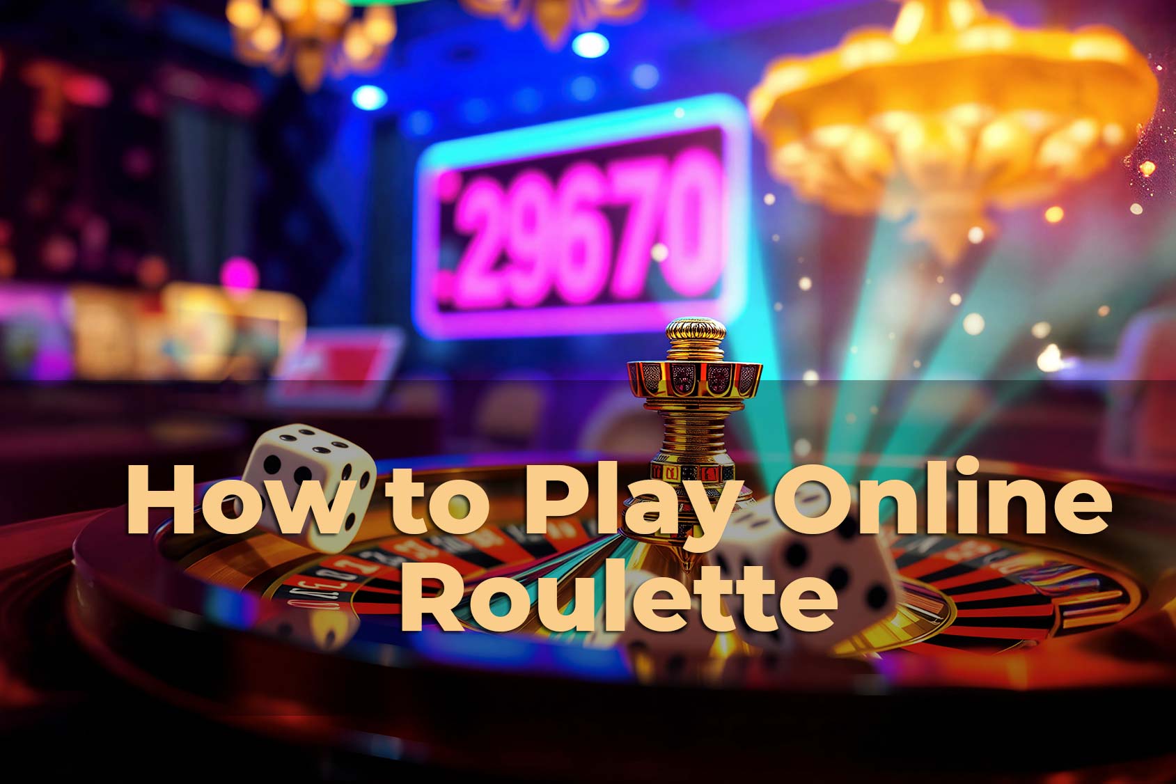 How to Play Online Roulette